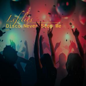 Disco Never Stop Me