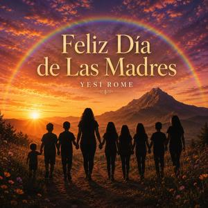 Feliz Día de Las Madres