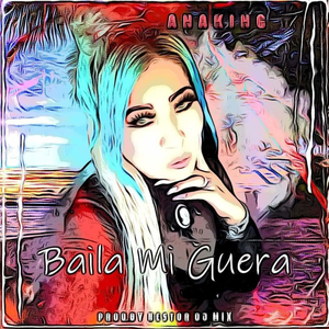 BAILA MI GÜERA)