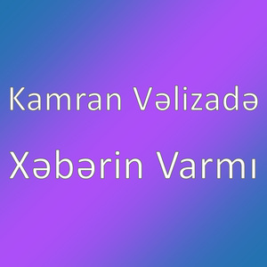 Xəbərin Varmı