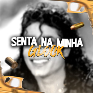 Senta na Minha Glock