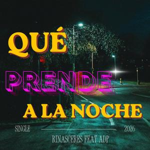 Qué prende a la noche (feat. Adp)