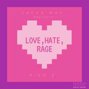 Love, Hate, Rage