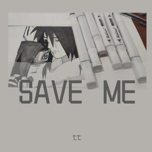 SAVE ME