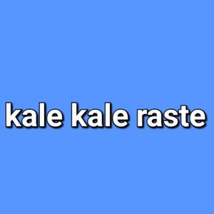 kale kale raste (seth sawra)