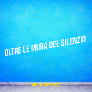 Oltre le mura del silenzio