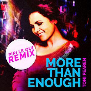 More Than Enough (Pipi Le Oui Remix) [feat. Pipi Le Oui] [Radio Edit]
