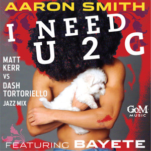 I Need U 2 C (Matt Kerr vs. Dash Tortoriello Jazz Mix)