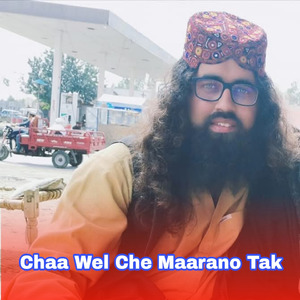 Chaa Wel Che Maarano Tak