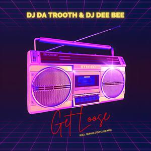 Get loose (feat. DJ Dee Bee)