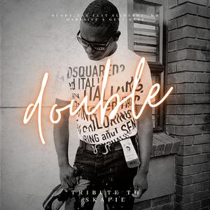 DOUBLE (TIBUTE TO SKAPIE) (feat. SLIMEBOY, MR MARSSIVE & GETZ GETZ) (TRIBUTE)