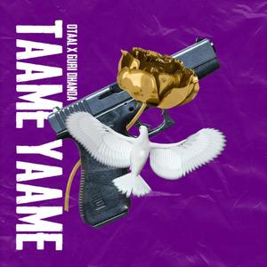 Taame Yaame (feat. Guri Dhanoa)