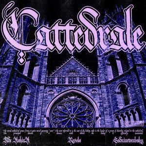 CATTEDRALE (feat. Revols & sadnineteenbaby)