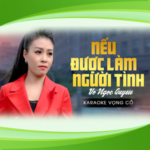 Karaoke Tân Cổ Nếu Được Làm Người Tình