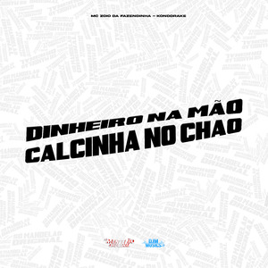 Dinheiro na Mão, Calcinha no Chão