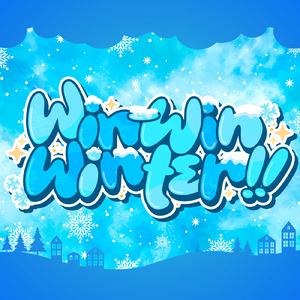 Win-Win Winter!!