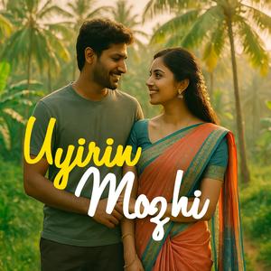 Uyirin Mozhi (Romantic Tamil Song)