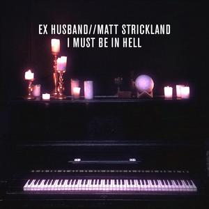 I Must Be In Hell (feat. Matt Strickland)