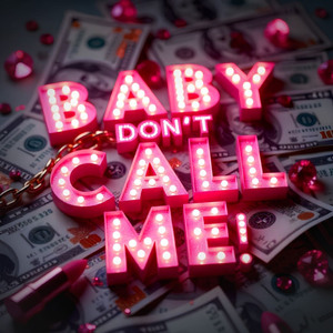 Baby Don't Call Me
