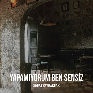 Yapamıyorum Ben Sensiz