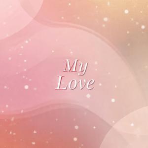 My Love