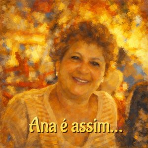 Ana é assim...