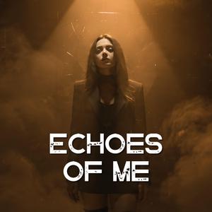 Echoes of Me