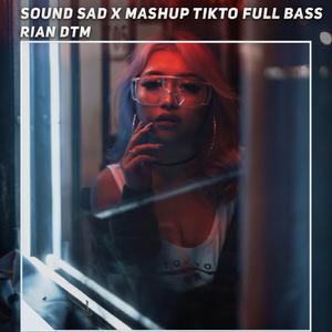 Sound Sad X Mashup Tikto Full Bass