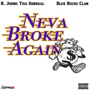 Neva Broke Again (feat. BlueBucksClan)