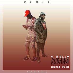 Kubawa (feat. Uncle Pain) (Remix)