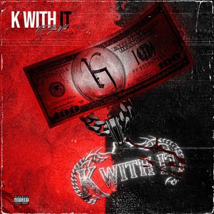 K WITH IT