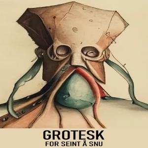 For Seint Å Snu (feat. Grotesk)