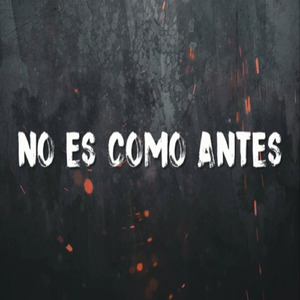 No Es Como Antes