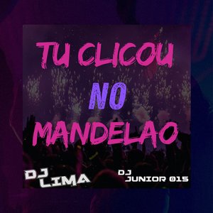 Tu Clicou no Mandelão