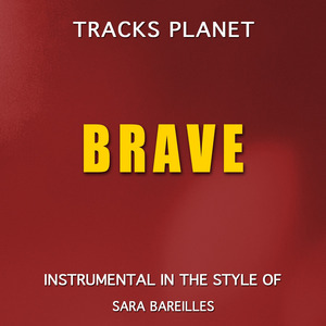 Brave (in the style of Sara Bareilles) (Karaoke Instrumental Version)