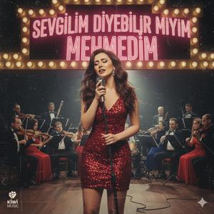 Sevgilim diyebilir miyim Mehmet