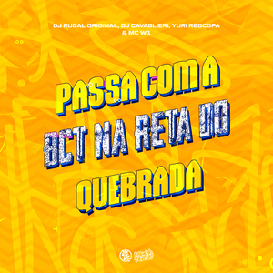 Passa Com a Bct na Reta do Quebrada