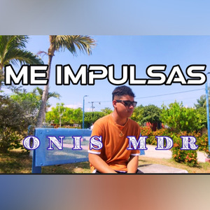 Me Impulsas