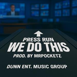 We do this (feat. Press Run)