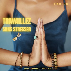 Travaillez sans stresser