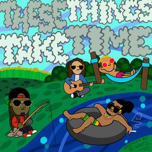 THESE THINGS TAKE TIME (feat. ISSA ALI)