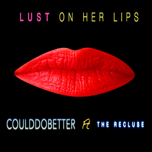 Lust on Her Lips (feat. The Recluse)