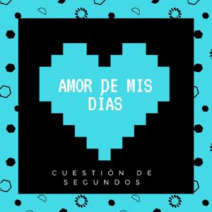 Amor de mis dias