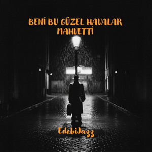 Beni Bu Güzel Havalar Mahvetti
