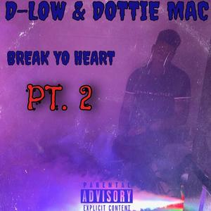 Break Yo Heart, Pt. 2 (feat. Dottie Mac)