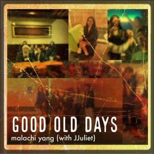 GOOD OLD DAYS (with JJuliet)