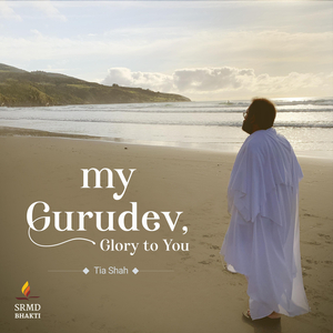 My Gurudev, Glory to You