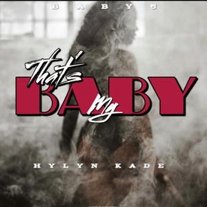 That's my baby (feat. Hylyn Kade)