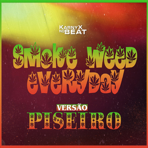 SMØKE WɆED EVɆRYDAY - Versão Piseiro