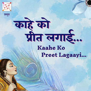 KAAHE KO PREET LAGAAYI